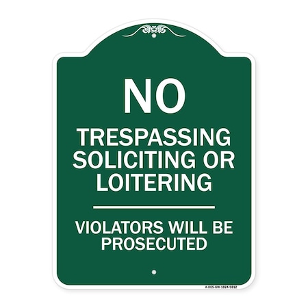 Signmission No Trespassing Soliciting Or Loitering Violators Will Prosecuted Aluminum Sign, 24" H, GW-1824-9812 A-DES-GW-1824-9812